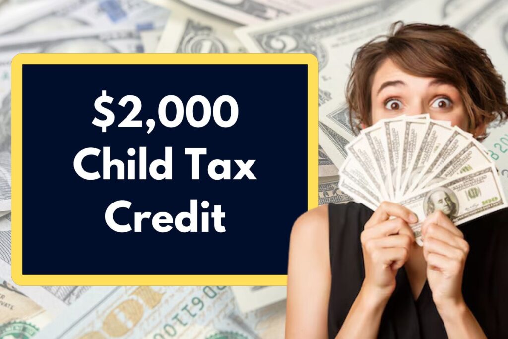 $2,000 Child Tax Credit in 2025: Eligibility, Payment Details, and Deadlines